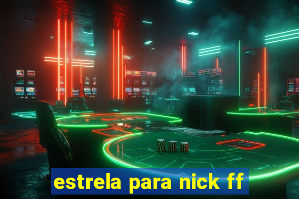 estrela para nick ff